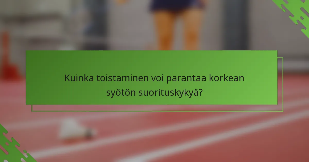 Kuinka toistaminen voi parantaa korkean syötön suorituskykyä?